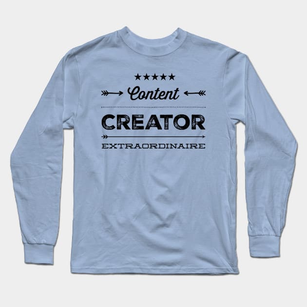 Content Creator Extraordinaire Long Sleeve T-Shirt by Mytogblog`s Merch